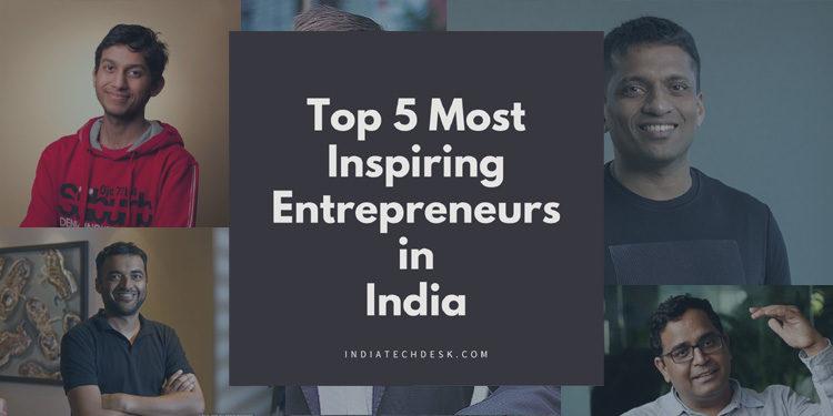 Top 5 Most Inspiring Entrepreneurs in India