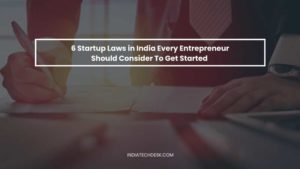 6 Startup Laws in India You Should Consider To Get Started