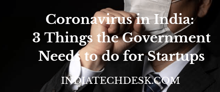 Coronavirus in India: 3 Things the Government Needs to Implement Now for Startups
