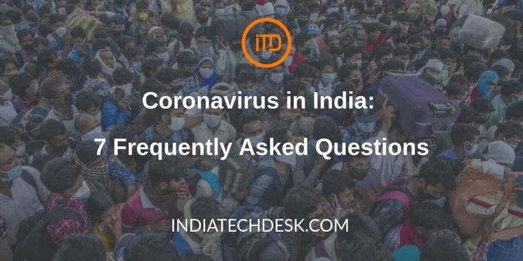 Coronavirus in India: 7 Frequently Asked Questions